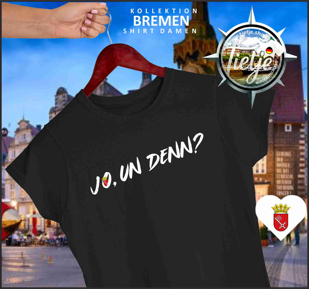 BREMEN - MundART - JO, UN DENN?  - Damen Premiumshirt