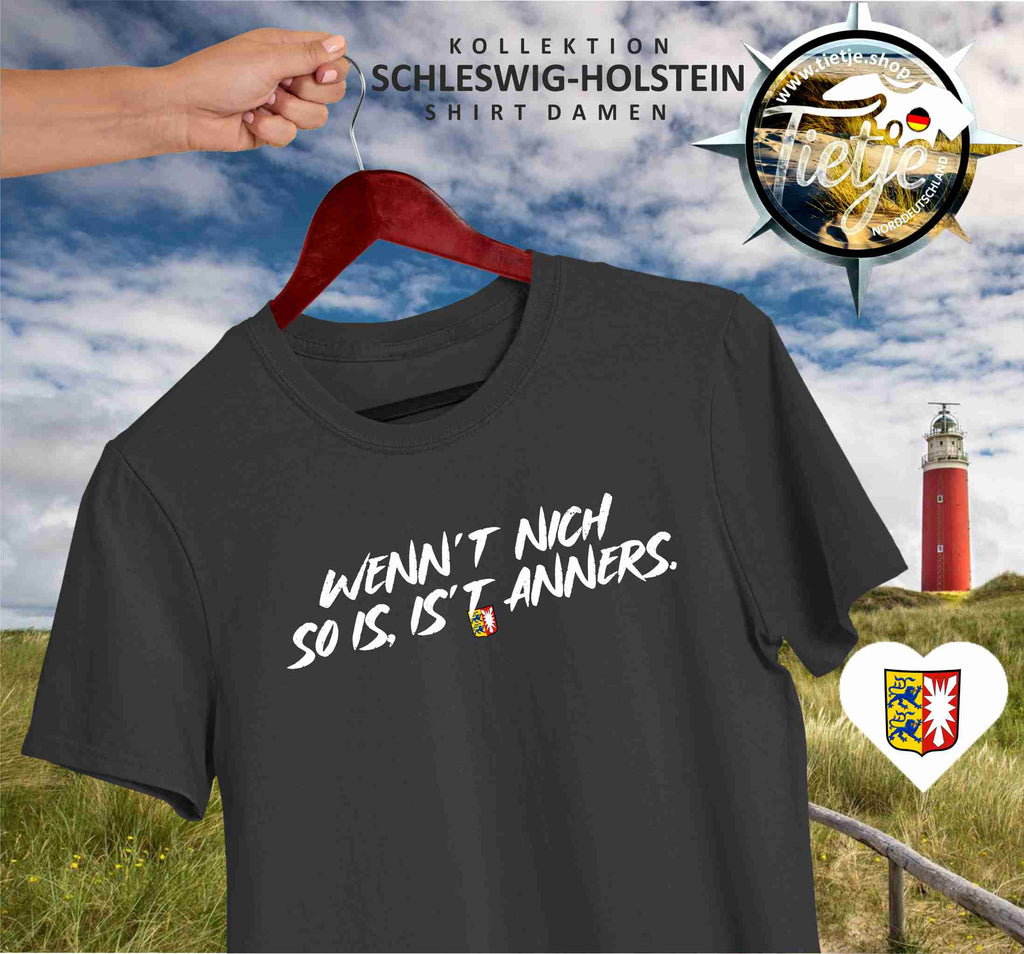 SCHLESWIG-HOLSTEIN - Wenn't nich so is, is't anners.  - Herren Shirt